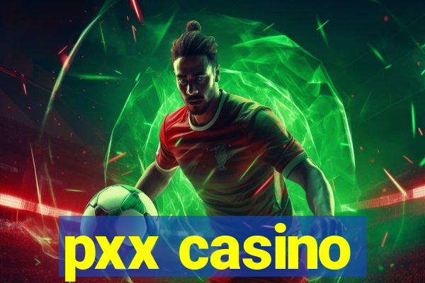 pxx casino